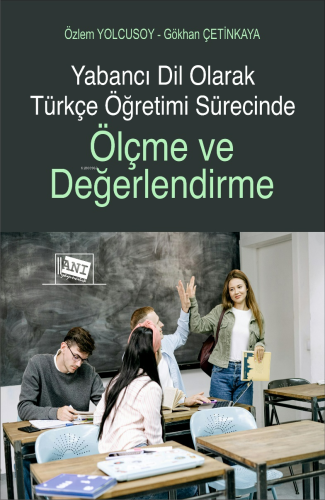 Yabancı Dil Olarak Türkçe Öğretimi Sürecinde Ölçme ve Değerlendirme | 