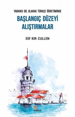 Yabancı Dil Olarak Türkçe Öğretiminde Başlangıç Düzeyi Alıştırmalar | 