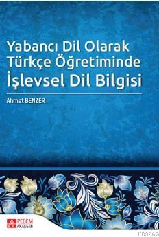 Yabancı Dil Olarak Türkçe Öğretiminde İşlevsel Dil Bilgisi | Ahmet Ben