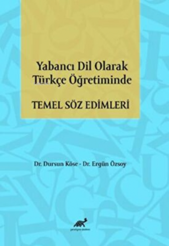 Yabancı Dil Olarak Türkçe Öğretiminde Temel Söz Edimleri | Ergün Özsoy