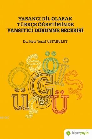 Yabancı Dil Olarak Türkçe Öğretiminde Yansıtıcı Düşünme Becerisi | 