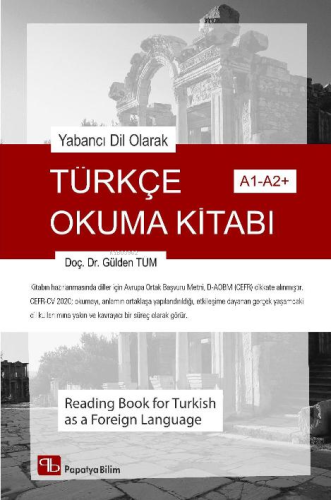 Yabancı Dil Olarak Türkçe Okuma Kitabı | Gülden Tüm | Papatya Bilim