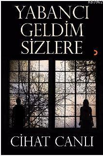 Yabancı Geldim Sizlere | Cihat Canlı | Cinius Yayınları