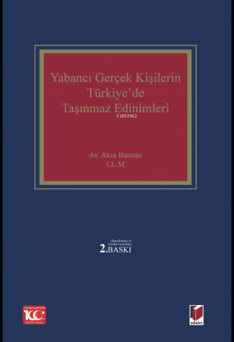 Yabancı Gerçek Kişilerin Türkiye'de Taşınmaz Edinimleri | Akın Batmaz 