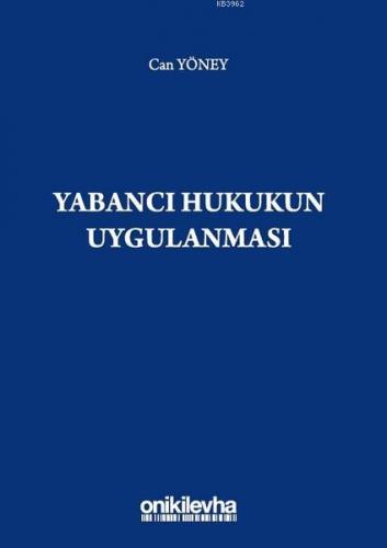 Yabancı Hukukun Uygulanması | Can Yöney | On İki Levha Yayıncılık