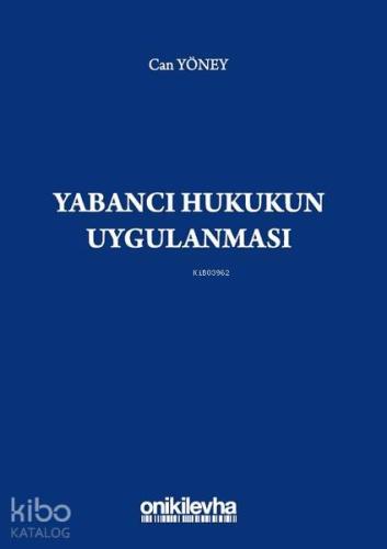 Yabancı Hukukun Uygulanması | Can Yöney | On İki Levha Yayıncılık