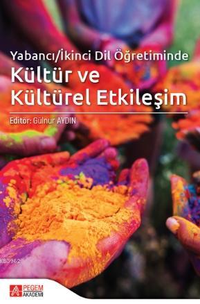 Yabancı/İkinci Dil Öğretiminde Kültür ve Kültürel Etkileşim | Gülnur A