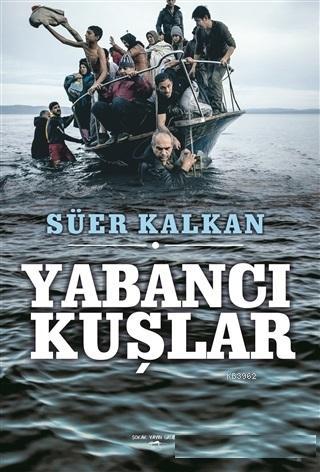 Yabancı Kuşlar | Süer Kalkan | Sokak Kitapları Yayınları