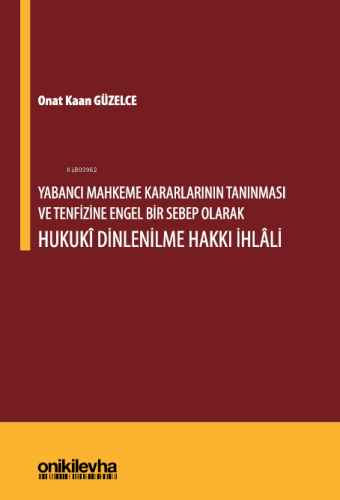 Yabancı Mahkeme Kararlarının Tanınması ve Tenfizine Engel Bir Sebep Ol