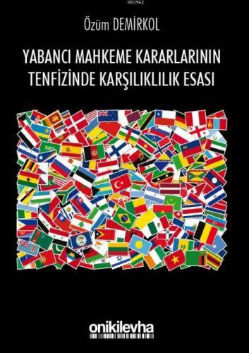 Yabancı Mahkeme Kararlarının Tenfizinde Karşılıklılık Esası | Özüm Dem