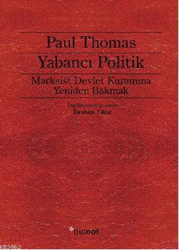 Yabancı Politik; Marksist Devlet Kuramına Yeniden Bakmak | Paul Thomas