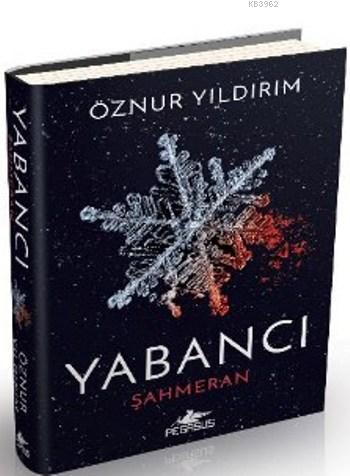 Yabancı Şahmeran (Ciltli) | Öznur Yıldırım | Pegasus Yayıncılık