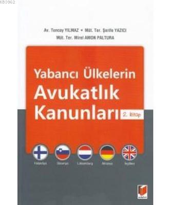 Yabancı Ülkelerin Avukatlık Kanunları: 2. Kitap | Tuncay Yılmaz | Adal