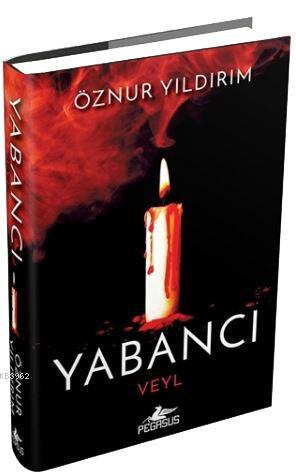 Yabancı - Veyl (Ciltli) | Öznur Yıldırım | Pegasus Yayıncılık