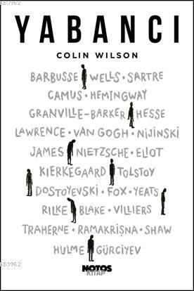 Yabancı; "Yabancı kaosa uyanan kişidir." | Colin Wilson | Notos Kitap