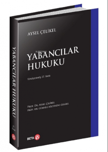 Yabancılar Hukuku | Aysel Çelikel | Beta Akademik