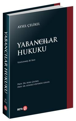 Yabancılar Hukuku | Aysel Çelikel | Beta Akademik