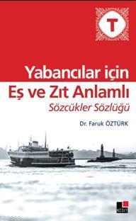 Yabancılar İçin Eş ve Zıt Anlamlı Sözcükler Sözlüğü | Faruk Öztürk | K