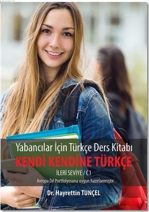 Yabancılar için Türkçe Ders Kitabı - Kendi Kendine Türkçe; İleri Seviy