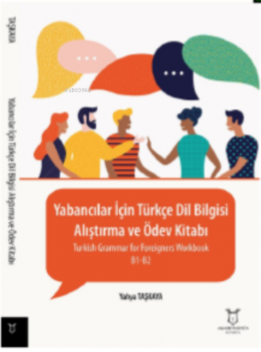 Yabancılar İçin Türkçe Dil Bilgisi; Alıştırma ve Ödev Kitabı | Yahya T