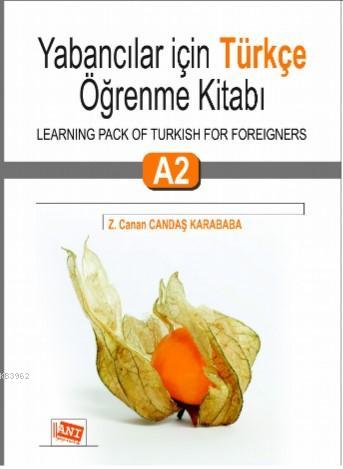 Yabancılar İçin Türkçe Öğrenme Kitabı A2 | Z. Canan Candaş Karababa | 