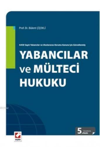 Yabancılar ve Mülteci Hukuku; 6458 Sayılı Yabancılar ve Uluslararası K