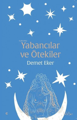 Yabancılar ve Ötekiler | Demet Eker | Epona Yayınları