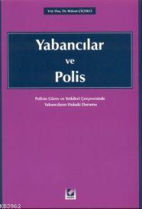 Yabancılar ve Polis | Bülent Çiçekli | Seçkin Yayıncılık