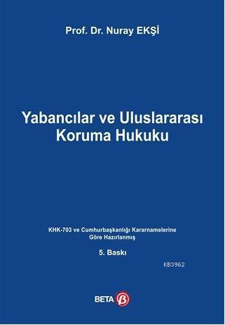 Yabancılar ve Uluslararası Koruma Hukuku | Nuray Ekşi | Beta Akademik