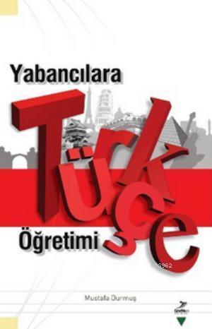 Yabancılara Türkçe Öğretimi | Mustafa Durmuş | Grafiker Yayınları