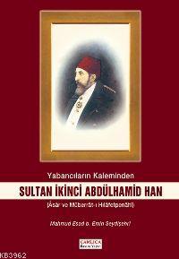 Yabancıların Kaleminden Sultan İkinci Abdülhamid Han | Mahmud Esad Bin