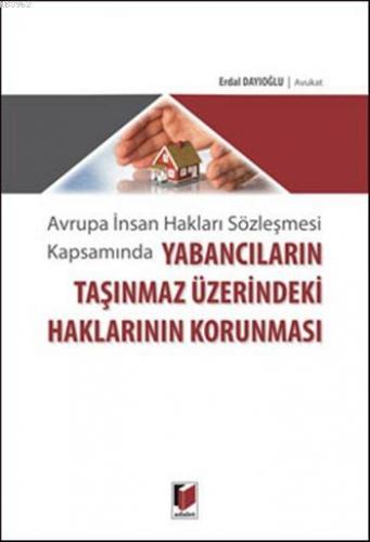 Yabancıların Taşınmaz Üzerindeki Haklarının Korunması; Avrupa İnsan Ha