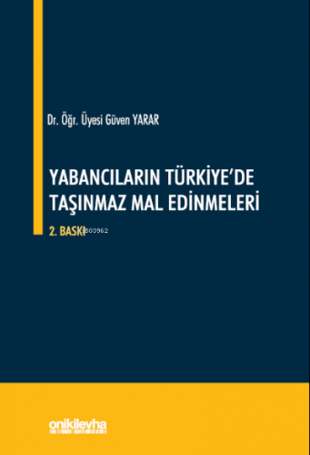 Yabancıların Türkiye'de Taşınmaz Mal Edinmeleri | Güven Yarar | On İki