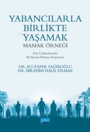 Yabancılarla Birlikte Yaşamak: Mamak Örneği;Göç Çalışmalarında Bir Kar