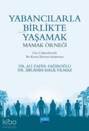 Yabancılarla Birlikte Yaşamak: Mamak Örneği;Göç Çalışmalarında Bir Kar