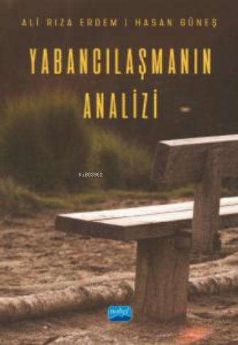 Yabancılaşmanın Analizi | Ali Rıza Erdem | Nobel Akademik Yayıncılık