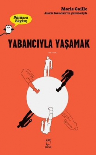 Yabancıyla Yaşamak - Düşünen Baykuş | Marie Gaille | Doruk Yayıncılık