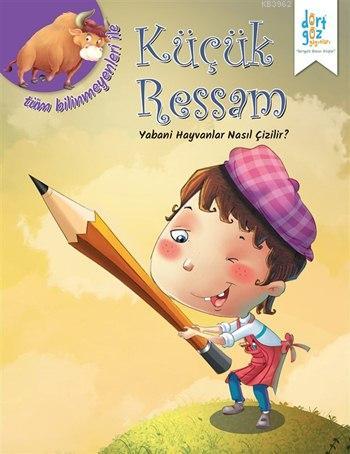 Yabani Hayvanlar Nasıl Çizilir?; Küçük Ressam Serisi | Quixot Pub. | D