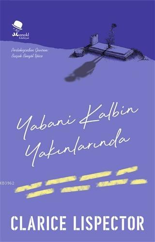 Yabani Kalbin Yakınlarında | Clarice Lispector | Monokl Yayınları