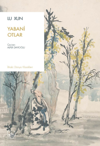 Yabani Otlar | Lu Xun | İthaki Yayınları