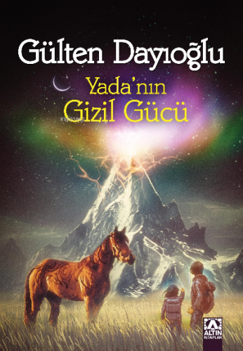 Yada'nın Gizilgücü | Gülten Dayıoğlu | Altın Kitaplar