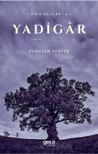 Yadigar ;Kırık Kalpler 4 | Ramazan Tuncer | Gece Kitaplığı Yayınları