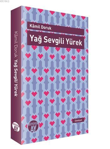 Yağ Sevgili Yürek | Kamil Doruk | Büyüyen Ay Yayınları