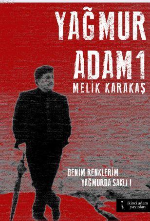 Yağmur Adam 1 | Melik Karakaş | İkinci Adam Yayınları