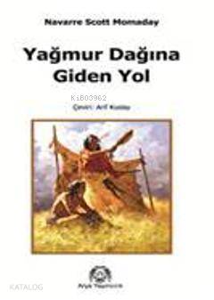 Yağmur Dağına Giden Yol | N. Scott Momaday | Arya Yayıncılık