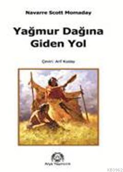 Yağmur Dağına Giden Yol | N. Scott Momaday | Arya Yayıncılık