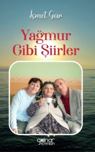 Yağmur Gibi Şiirler | İsmet Gür | Gülnar Yayınları