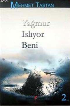 Yağmur Islıyor Beni | Mehmet Taştan | Berikan Yayınları