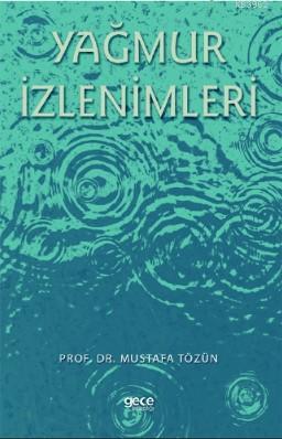 Yağmur İzlenimleri | Mustafa Tözün | Gece Kitaplığı Yayınları