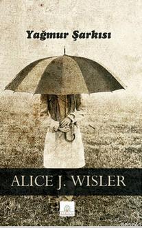 Yağmur Şarkısı | Alice J. Wisler | Kyrhos Kitap